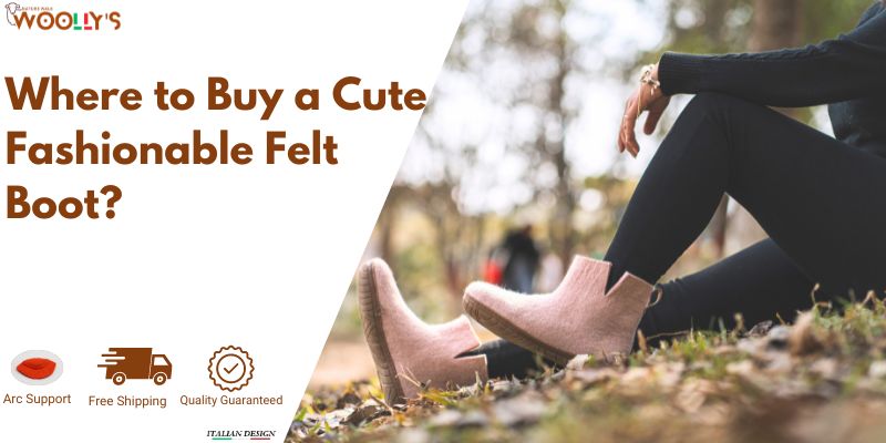 Where to Buy a Cute Fashionable Felt Boot? - Woollyes